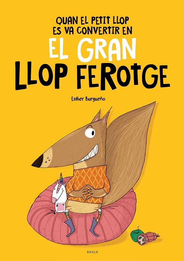 QUAN EL PETIT LLOP ES VA CONVERTIR EN EL GRAN LLOP FEROTGE | 9788447948826 | BURGUEÑO VIGIL, ESTHER