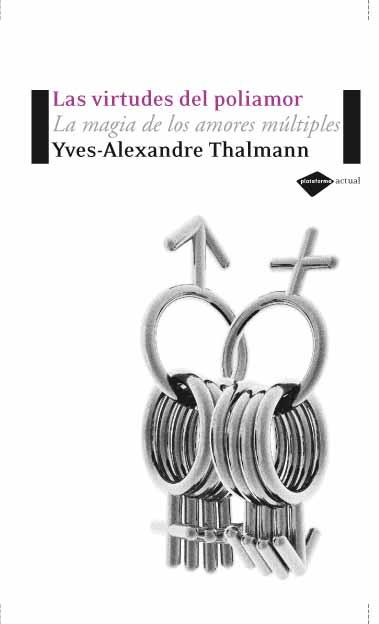 VIRTUDES DEL POLIAMOR | 9788496981157 | THALMANN, YVES ALEXANDRE