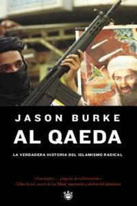 AL QAEDA. LA VERDADERA HISTORIA DEL ISLAMISMO RADICAL | 9788478711635 | BURKE, JASON