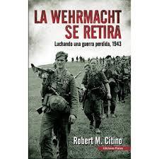 WUHRMACHT SE RETIRA | 9788493886394 | ROBERT M CITINO