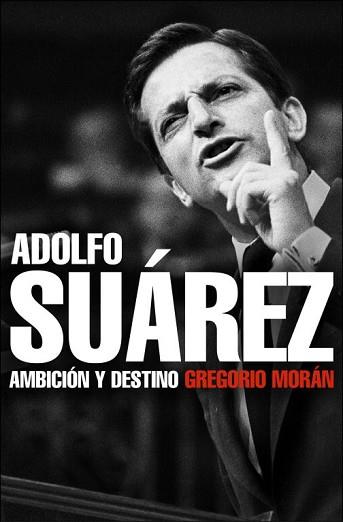 ADOLFO SUAREZ | 9788483068342 | MORAN, GREGORIO