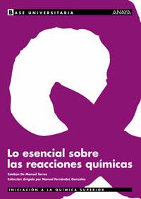 LO ESENCIAL SOBRE LAS REACCIONES QUIMICAS : TODAS LAS AUTONO | 9788466736336 | MANUEL TORRES, ESTEBAN DE