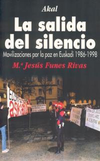 SALIDA DEL SILENCIO, LA MOVILIZACIONES POR LA PAZ | 9788446011347 | FUNES RIVAS, M¦ JESUS