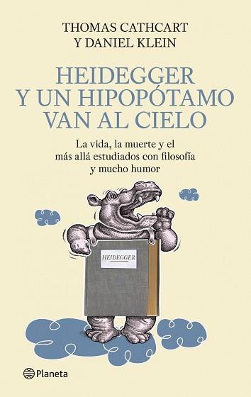 HEIDEGGER Y UN HIPOPOTAMO VAN AL CIELO | 9788408093879 | THOMAS CATHCART / DANIEL KLEIN