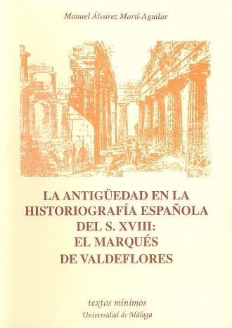 ANTIGUEDAD EN LA HISTORIOGRAFIA ESPA¥OLA DEL S.XVI | 9788474966053 | ALVAREZ MARTI-AGUILAR, MANUEL