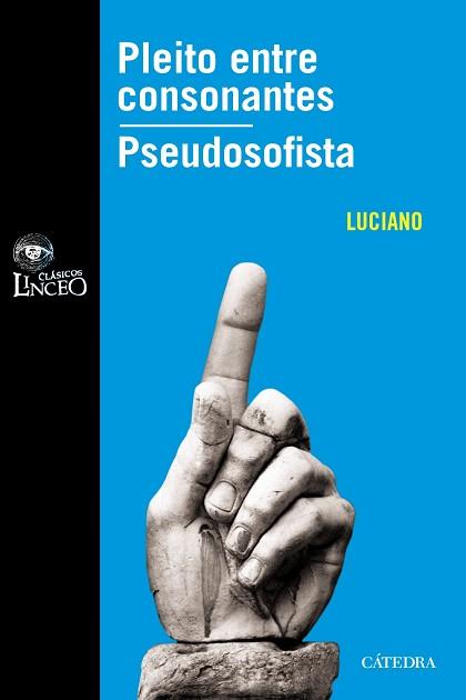 PLEITO ENTRE CONSONANTES; PSEUDOSOFISTA | 9788437626031 | LUCIANO DE SAMOSATA