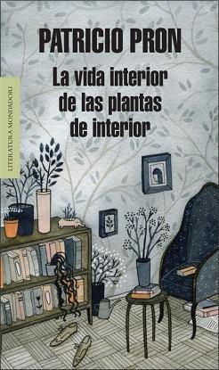 LA VIDA INTERIOR DE LAS PLANTAS DE INTERIOR | 9788439726548 | PRON,PATRICIO