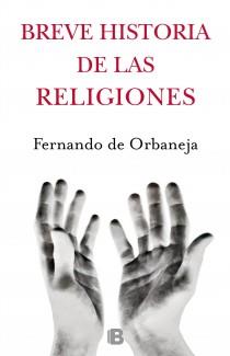 BREVE HISTORIA DE LAS RELIGIONES | 9788466652711 | ORBANEJA,FERNANDO