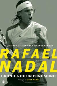 RAFAEL NADAL.CRONICA DE UN FENOMENO | 9788479010331 | PUJOL-GALZERAN,JAUME/SERRAS,MANEL