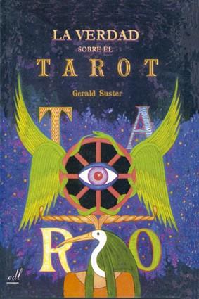 VERDAD SOBRE EL TAROT, LA | 9788495593023 | SUSTER, GERARD