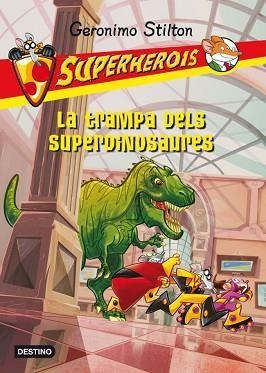 TRAMPA DELS SUPERDINOSAURES | 9788499326535 | STILTON, GERONIMO