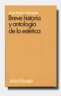 BREVE HISTORIA Y ANTOLOGIA DE LA ESTETICA | 9788434487369 | VALVERDE, JOSE MARIA