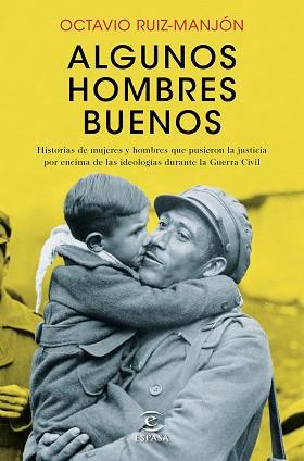 ALGUNOS HOMBRES BUENOS | 9788467046687 | OCTAVIO RUIZ MANJÓN