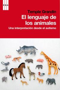 LENGUAJE DE LOS ANIMALES | 9788490062944 | GRANDIN , TEMPLE