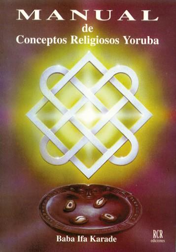 MANUAL DE CONCEPTOS RELIGIOSOS YORUBA | 9788482450056 | BABA IFA KARADE