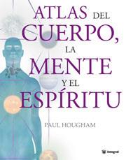 ATLAS DEL CUERPO LA MENTE Y EL ESPIRITU | 9788478715947 | HOUGHAM, PAUL