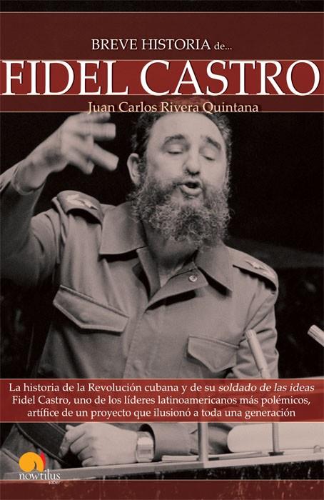 BREVE HISTORIA: FIDEL CASTRO | 9788497637626 | RIVERA, JUAN C.