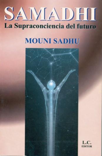 SAMADHI. LA SUPRACONCIENCIA DEL FUTURO | 9788476270981 | SADHU, MOUNI