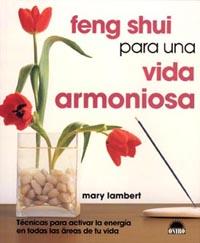 FENG SHUI PARA UNA VIDA ARMONIOSA. TECNICAS PARA ACTIVAR LA | 9788497540766 | LAMBERT, M.