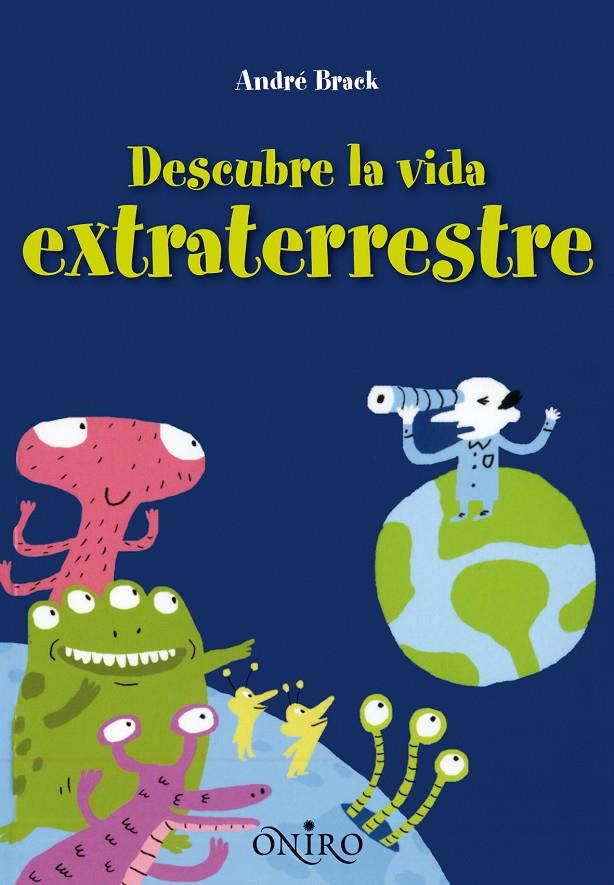 DESCUBRE LA VIDA EXTRATERRESTRE | 9788497545105 | ANDRE BRACK