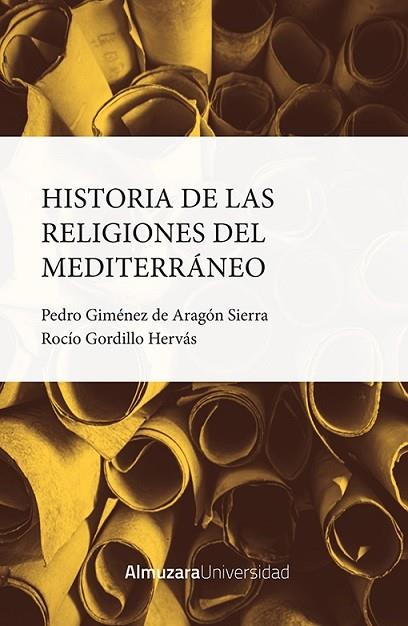 HISTORIA DE LAS RELIGIONES DEL MEDITERRÁNEO | 9788411314152 | GIMÉNEZ DE ARAGÓN SIERRA,PEDR0/GORDILLO HERVÁS, ROCÍO