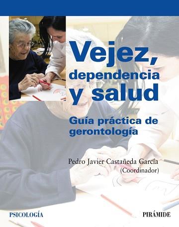 VEJEZ, DEPENDENCIA Y SALUD | 9788436822823 | CASTAÑEDA MARTÍNEZ, FRANCISCO JAVIER