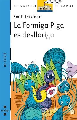 FORMIGA PIGA ES DESLLORIGA | 9788482865881 | TEIXIDOR, EMILI