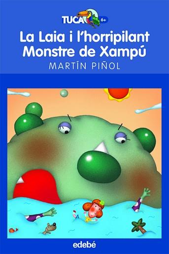 LA LAIA I L'HORRIPILANT MONSTRE DE XAMPU | 9788423683642 | PIÑOL, MARTIN