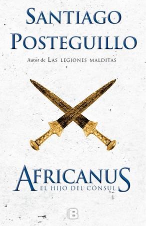 AFRICANUS. EL HIJO DEL CÓNSUL | 9788466660419 | POSTEGUILLO, SANTIAGO