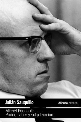 MICHEL FOUCAULT: PODER, SABER Y SUBJETIVACIÓN | 9788491047360 | SAUQUILLO, JULIÁN