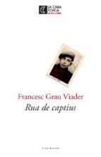 RUA DE CAPTIUS | 9788473291811 | GRAU I VIADER, FRANCESC