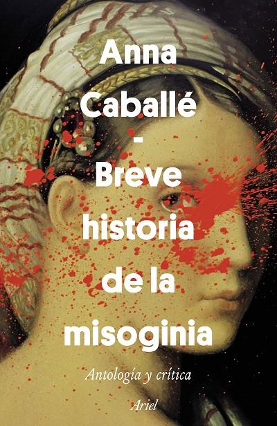 BREVE HISTORIA DE LA MISOGINIA | 9788434429628 | CABALLÉ MASFORROLL, ANNA