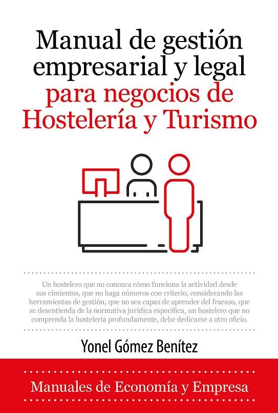 MANUAL DE GESTIÓN EMPRESARIAL Y LEGAL PARA NEGOCIOS DE HOSTELERÍA Y TURISMO | 9788418952142 | YONEL GÓMEZ BENÍTEZ