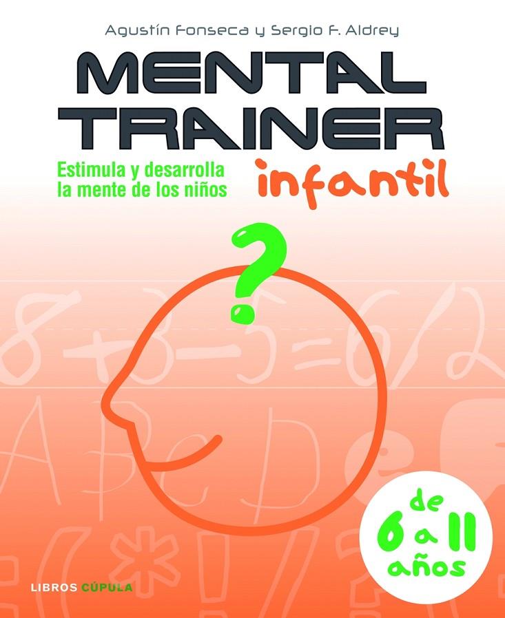 MENTAL TRAINER INFANTIL | 9788448048006 | SERGIO F. ALDREY / AGUSTÍN FONSECA