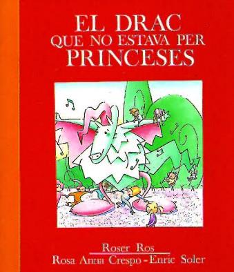 DRAC QUE NO ESTAVA PER PRINCESES | 9788487693168 | ROS, ROSER