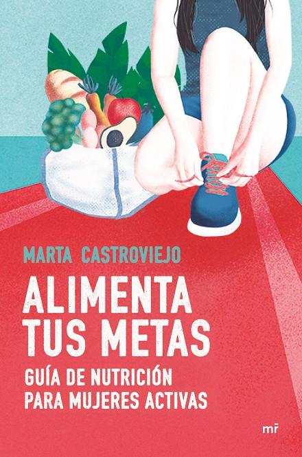 ALIMENTA TUS METAS | 9788427048805 | CASTROVIEJO, MARTA