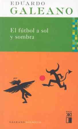 FUTBOL A SOL Y SOMBRA | 9788432312557 | GALEANO, EDUARDO