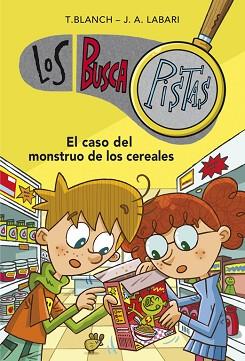 BUSCAPISTAS 6. EL CASO DEL MONSTRUO DE LOS CEREALES | 9788490431528 | TERESA,BLANCH GASOL/JOSE ANGEL,LABARI IL