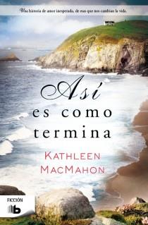 ASÍ ES COMO TERMINA | 9788498729436 | MACMAHON, KATHLEEN