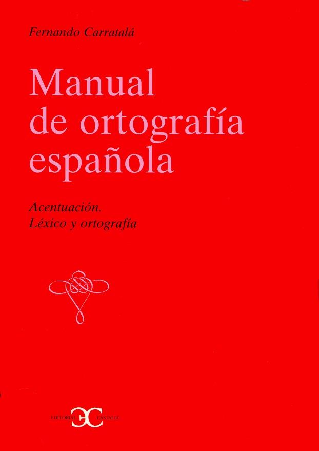 MANUAL DE ORTOGRAFIA ESPA¥OLA | 9788470397462 | CARRATALA, FERNANDO