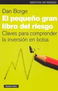 PEQUEÑO GRAN LIBRO DEL RIESGO, EL                  CLAVES PA | 9788449313684 | BORGE, DAN