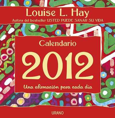 CALENDARIO LOUISE L'HAY 2012 | 9788479537906 | HAY, LOUISE