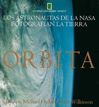 ORBITA : ASTRONAUTAS DE LA NASA FOTOGRAFIAN LA TIERRA, LOS | 9788482980737 | WILKINSON , JUSTIN/MELPERT , MICHAEL/APT , JAY