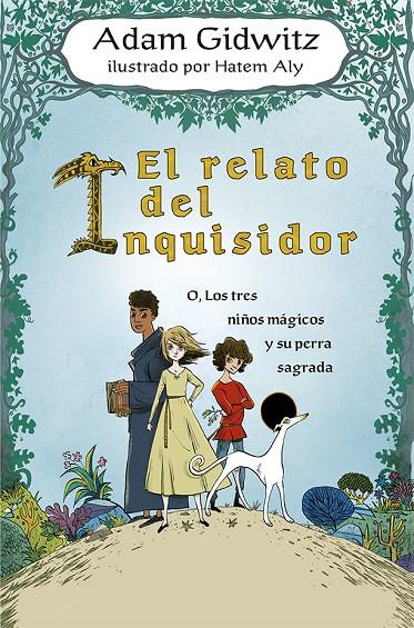 RELATO DEL INQUISIDOR, EL | 9788491454724 | GIDWITZ, ADAM