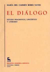 DIALOGO, EL : ESTUDIO PRAGMATICO, LINGšISTICO Y L | 9788424914813 | Bobes Naves, M. Carmen