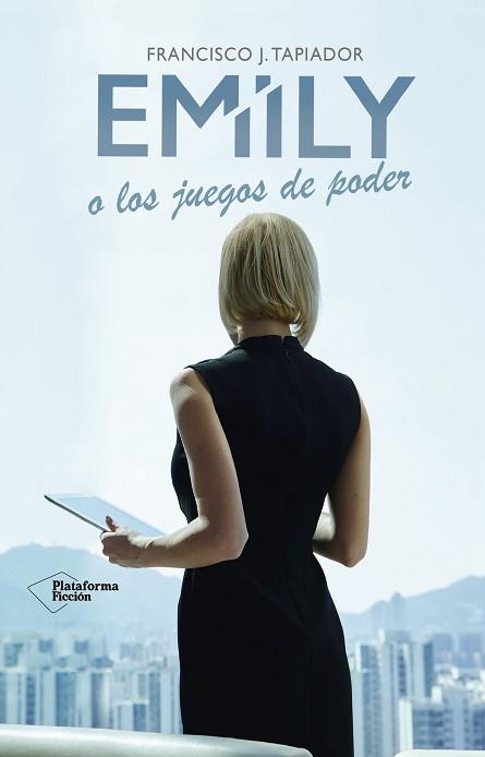 EMILY O LOS JUEGOS DE PODER | 9788416620883 | TAPIADOR FUENTES, FRANCISCO JAVIER