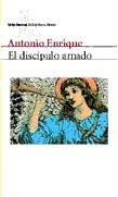 DISCIPULO AMADO, EL | 9788432210587 | ENRIQUE,ANTONIO