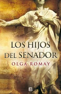 LOS HIJOS DEL SENADOR | 9788466659406 | ROMAY, OLGA