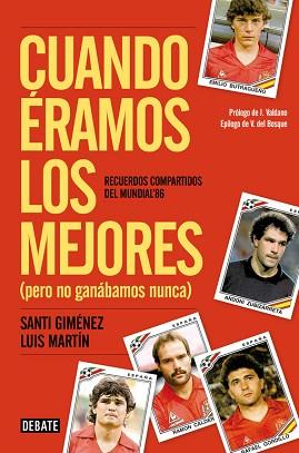 CUANDO ÉRAMOS LOS MEJORES (PERO NO GANÁBAMOS NUNCA) | 9788499924106 | MARTIN GOMEZ,LUIS/GIMENEZ BLANCO,SANTIAG