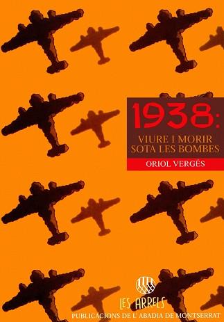 1938 VIURE I MORIR SOTE LES BOMBES | 9788478269143 | VERGES, ORIOL